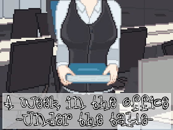 A week in the office -under the table-(Fidchell Games) - FANZA同人