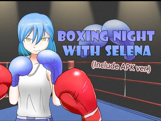 Boxing Night With Selena [ckHouse] | DLsite 同人 - R18