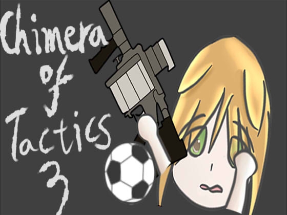 Chimera of Tactics 3-Gun and Soccer [FreePleasureLittleYellowCat] | DLsite 同人 - R18